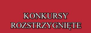 konkursy rozstrzygniete